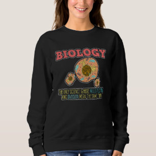 Die Biologie der Mikrobiologie ist die einzige Wis Sweatshirt