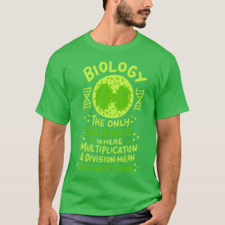 Die Biologie ist die einzige Wissenschaft, in der T-Shirt