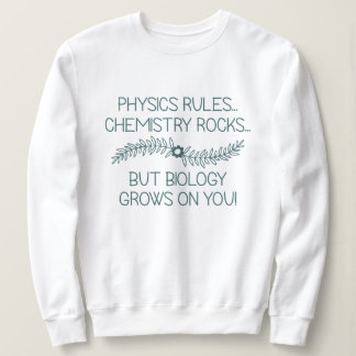 Die Biologie wächst auf uns Sweatshirt