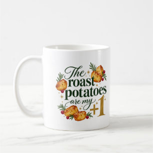 Die Bratkartoffeln sind mein Plus One Weihnachten Kaffeetasse