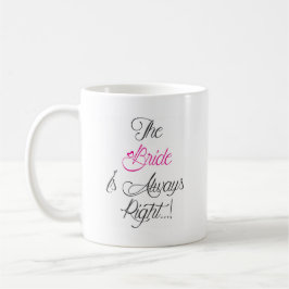Die Braut ist immer rechtes Verlobungsgeschenk Kaffeetasse