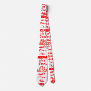 Die BRIDGE ist noch nicht vorbei.. Krawatte