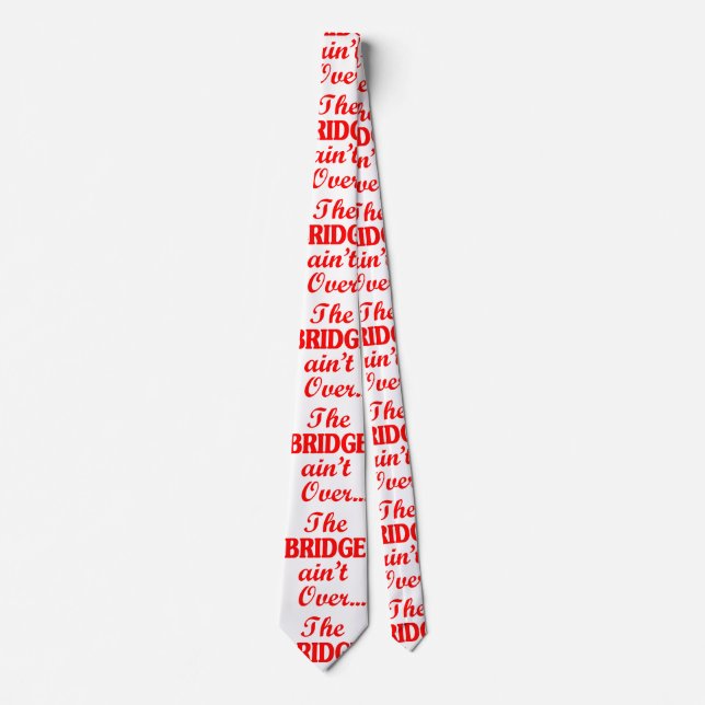 Die BRIDGE ist noch nicht vorbei.. Krawatte (Vorderseite)