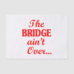 Die BRIDGE ist noch nicht vorbei.. Seidenpapier
