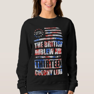 Die Briten verspielten einen 13-Kolonien-Vorsprung Sweatshirt