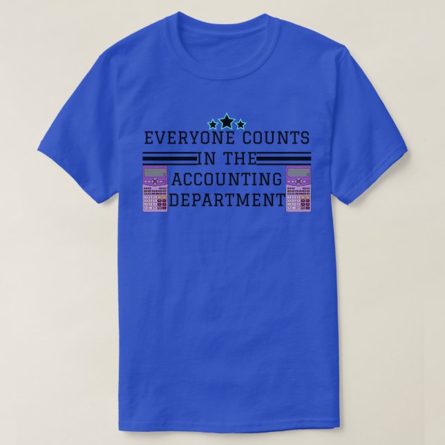 die Buchhaltungsabteilung teveryone zählt in der A T-Shirt (Design vorne)