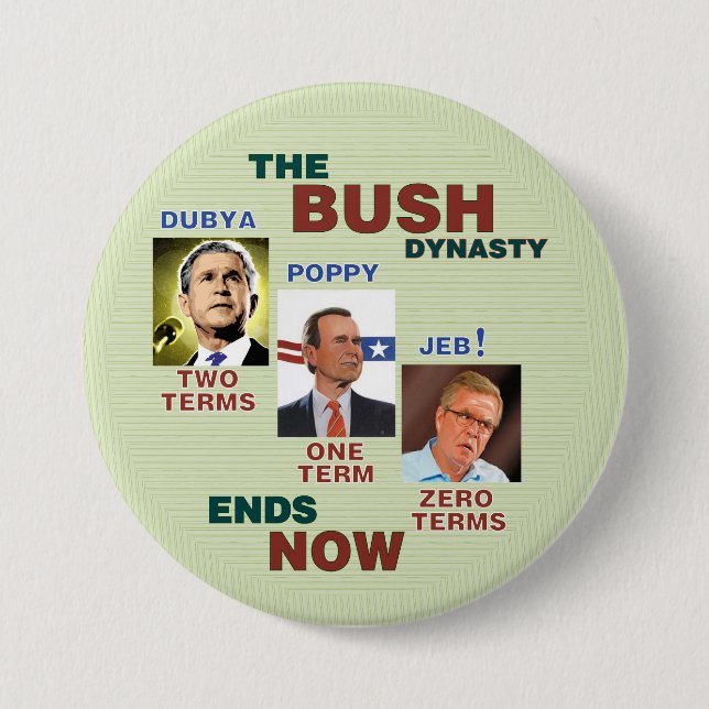 Die BUSH-Dynastie beendet JETZT Button (Vorderseite)