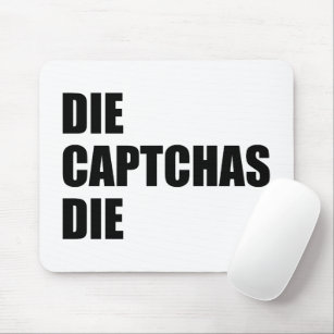Die CAPTCHAs Die: Bad UX Internet Rant Meme Mousepad