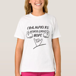 Die Champions hoffen nie auf motivierend Design T-Shirt