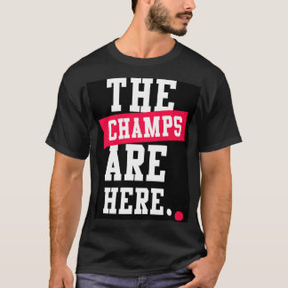 Die Champs sind hier T-Shirt