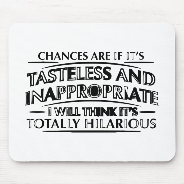 Die Chancen sind, wenn es geschmacklos und unangem Mousepad (Vorne)