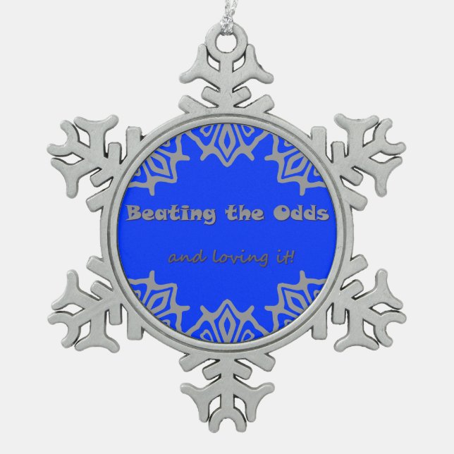 Die Chancen und das Lieben es schlagen! Verzierung Schneeflocken Zinn-Ornament (Vorderseite)