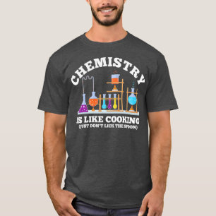 Die Chemie des Science Spaß ist wie Kochen T-Shirt