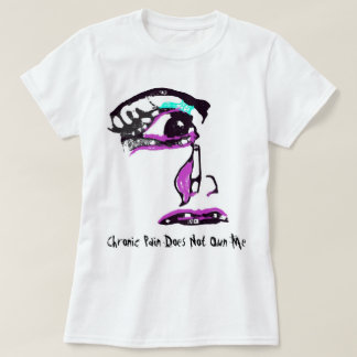 Die chronischen Schmerz besitzen mich nicht, Teary T-Shirt