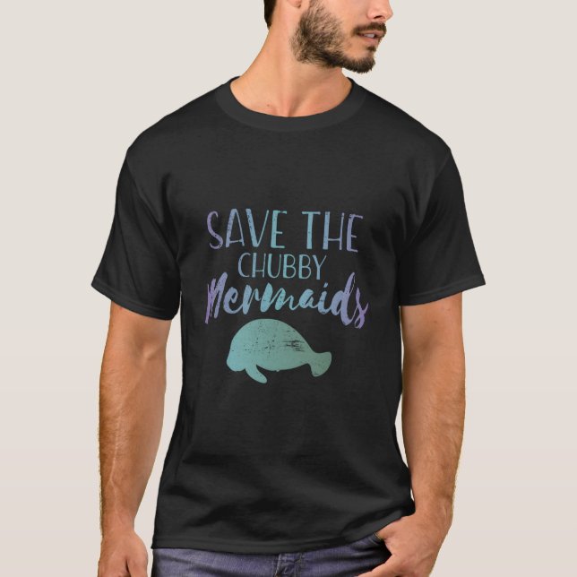 Die Chubby Mermaid A gerettet T-Shirt (Vorderseite)