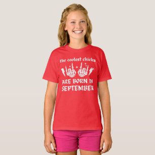DIE COOLEN CHICKS SIND IM SEPTEMBER GEBOREN T-Shirt