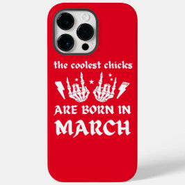 DIE COOLEN SCHICKEN SIND IM MÄRZ Geburtstag GEBORE Case-Mate iPhone 14 Pro Max Hülle