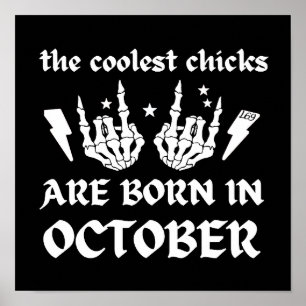 DIE COOLEN SCHICKEN SIND IM OKTOBER GEBOREN POSTER