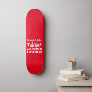 DIE COOLEN TYPEN SIND AM SEPTEMBER GEBOREN SKATEBOARD