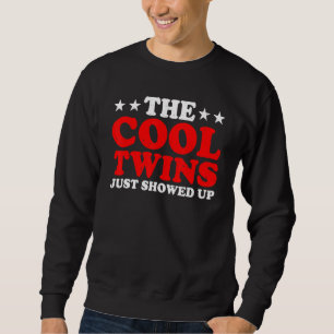 Die Coolen Zwillinge sind gerade aufgekommen Sweatshirt