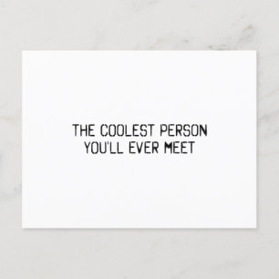Die coolste Person, die du je treffen wirst Postkarte