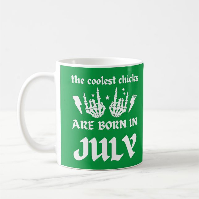 DIE COOLSTEN CHICKS SIND IM JULI GEBOREN KAFFEETASSE (Links)