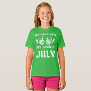 DIE COOLSTEN CHICKS SIND IM JULI GEBOREN T-Shirt