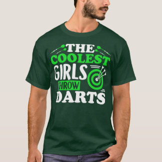 Die Coolsten Girls werfen Darts Funny Dart Geschen T-Shirt