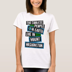 Die coolsten Leute der Erde leben in Mt. Washingto T-Shirt