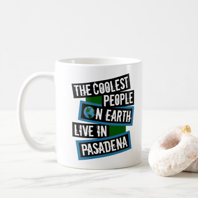 Die coolsten Leute der Welt leben in Pasadena Kaffeetasse (Mit Donut)
