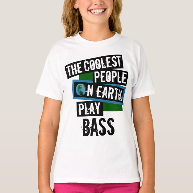 Die Coolsten Menschen der Erde spielen Bass T-Shirt (Vorderseite)
