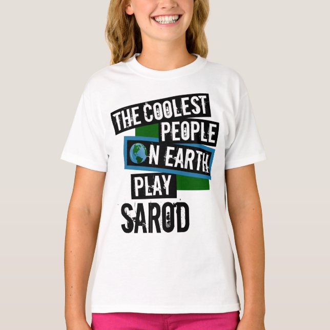 Die coolsten Menschen der Erde spielen Sarod T-Shirt (Vorderseite)