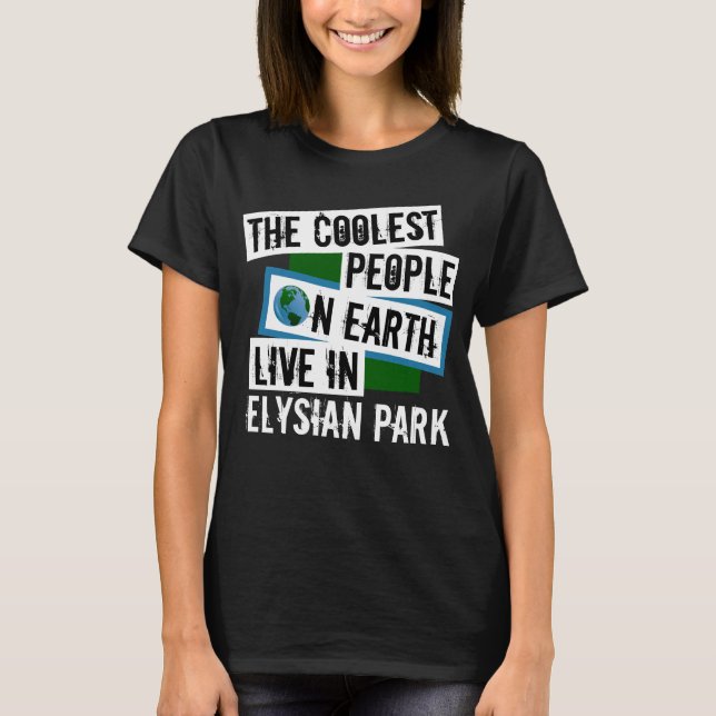 Die Coolsten Menschen der Welt leben im Elysian Pa T-Shirt (Vorderseite)