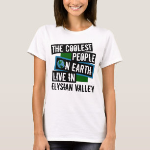 Die Coolsten Menschen der Welt leben im Elysiatal T-Shirt