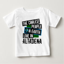 Die Coolsten Menschen der Welt leben in Altadena Baby T-shirt