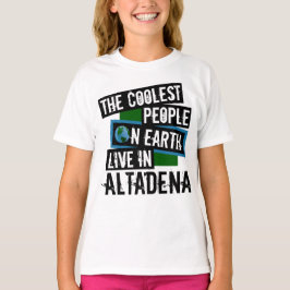 Die Coolsten Menschen der Welt leben in Altadena T-Shirt