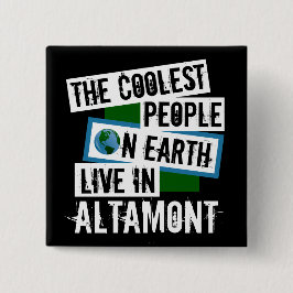 Die Coolsten Menschen der Welt leben in Altamont Button