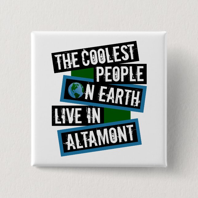 Die coolsten Menschen der Welt leben in Altamont Button (Vorderseite)