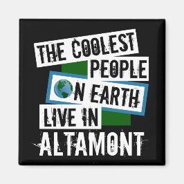 Die Coolsten Menschen der Welt leben in Altamont Magnet