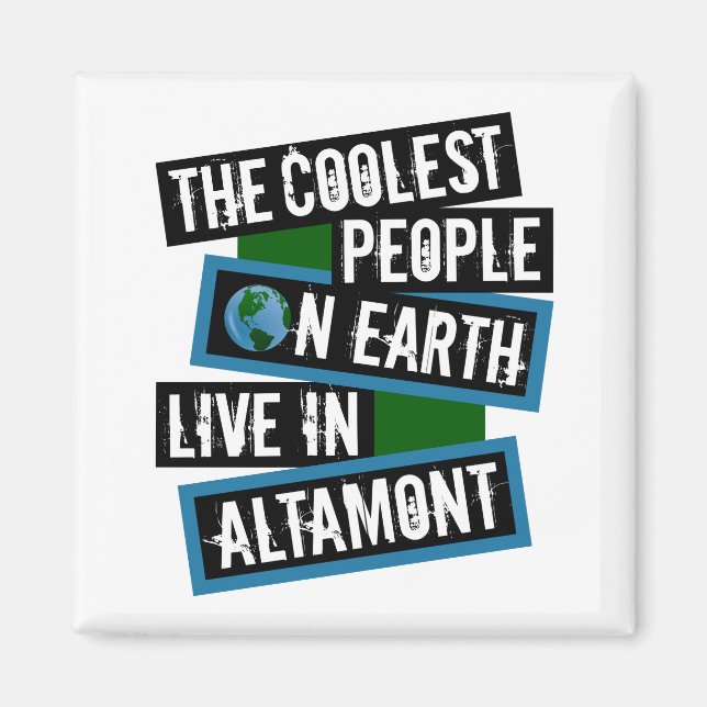Die coolsten Menschen der Welt leben in Altamont Magnet (Vorne)