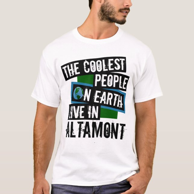 Die Coolsten Menschen der Welt leben in Altamont T-Shirt (Vorderseite)