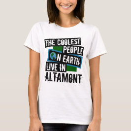 Die Coolsten Menschen der Welt leben in Altamont T-Shirt