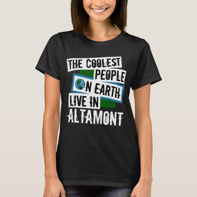 Die Coolsten Menschen der Welt leben in Altamont T-Shirt (Vorderseite)
