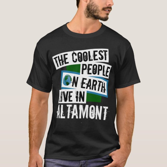 Die Coolsten Menschen der Welt leben in Altamont T-Shirt (Vorderseite)