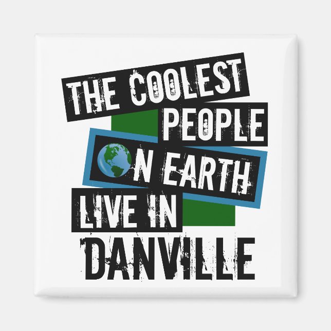 Die Coolsten Menschen der Welt leben in Danville Magnet (Vorne)