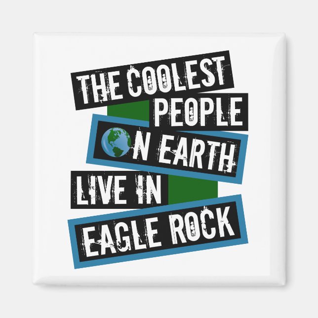 Die coolsten Menschen der Welt leben in Eagle Rock Magnet (Vorne)