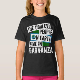 Die Coolsten Menschen der Welt leben in Garvanza T-Shirt
