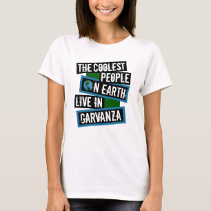 Die coolsten Menschen der Welt leben in Garvanza T-Shirt