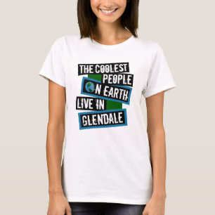 Die coolsten Menschen der Welt leben in Glendale T-Shirt