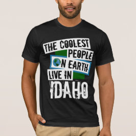 Die Coolsten Menschen der Welt leben in Idaho T-Shirt
